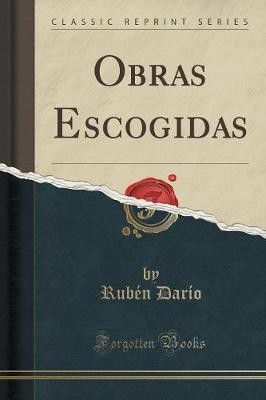 Obras Escogidas Classic Reprint, Rubn Daro,  Pap