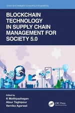 Blockchain Technology in Supply Chain Management for Society 5.0 by Atour Taghip