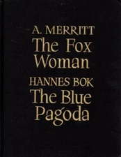 The Fox Woman / The Blue Pagoda by A. Merritt & Hannes Bok (Limited)