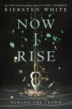 Now I Rise - Hardcover By White, Kiersten - GOOD