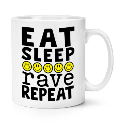 Eat Sleep Rave Repeat 10oz Tasse Becher Raver Raving House Techno Musikfestival