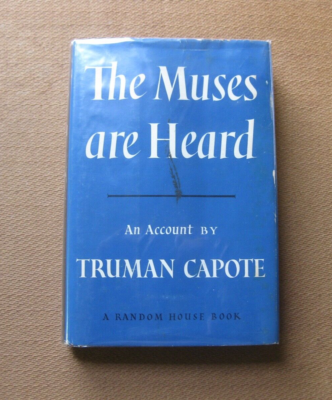 洋書 The Muses Are Heard by Truman Capote THE MUSES ARE HEARD by Truman Capote - 1st/1st 1956 HCDJ - Porgy