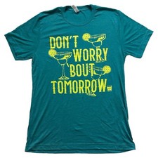 Women s Don t Worry Bout Tomorrow T-Shirt Sarcastic Novelty Tee