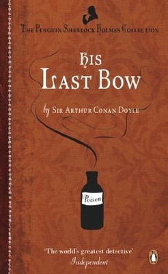 His Last Bow: Some Reminiscences of Sherlock H by Conan Doyle, Arthur 0241952921