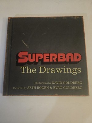 Superbad The Drawings David Goldberg Hardcover Newmarket Press 2008 First Ed