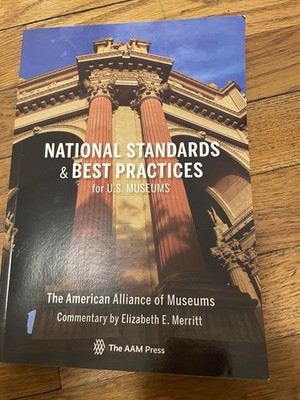 National Standards and Best Practices for U. S. Museums by Elizabeth E. Merritt 