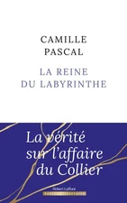 La Reine du labyrinthe By Pascal, Camille Camille Pascal,