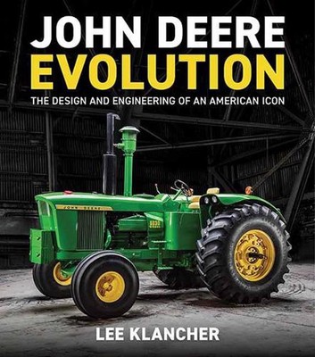 John Deere Evolution: Design und Technik einer amerikanischen Ikone von Lee Klan