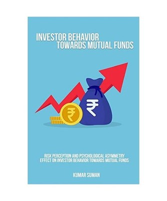 Risk perception and psychological asymmetry effect on investor behavior towards 