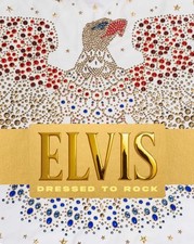 Elvis Dressed to Rock Hardcover by Weldon Owen
