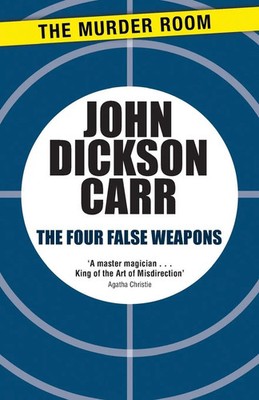 John Dickson Carr | The Four False Weapons | Taschenbuch | Englisch (2013)