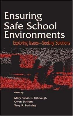 Ensuring Safe School Environments Exploring Issues--seeking Solut  9780805843101