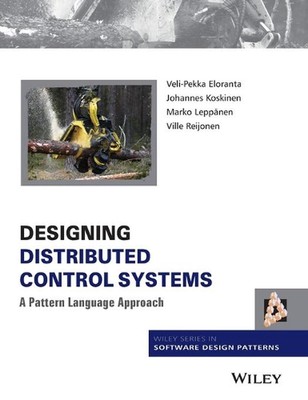 Designing Distributed Control Systems: A Pattern Language Approach by Veli-Pekka