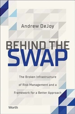 Behind the Swap: The Broken Infrastructure of Risk Management and a Buch Worth