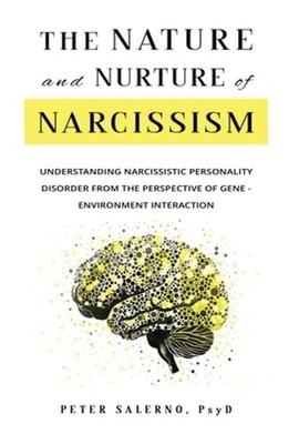 The Nature and Nurture of Narcissism: Understanding Narcissistic Personality