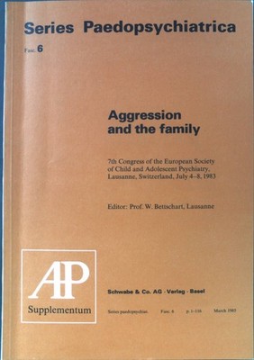 Aggression and the family : 7th Congress of the European Society of Child and Ad
