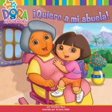 Quiero a mi abuela! / I Love My Abuela! (Dora la Exploradora/Dora the Explorer)