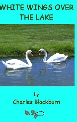 White Wings Over the Lake by Robbie Robinson (English) Hardcover Book