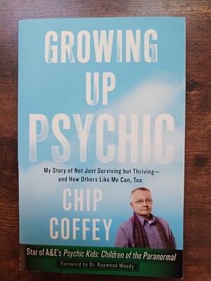Growing Up Psychic: My Story of Not Just Surviving but Thriving--
