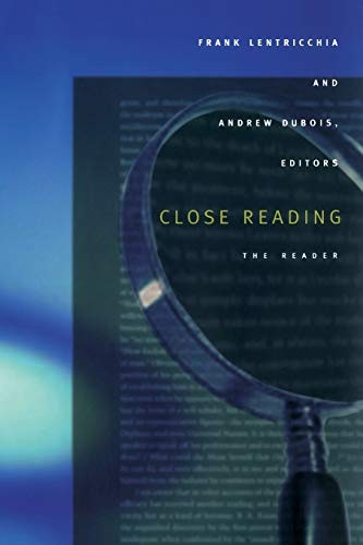 Close Reading: The Reader By Frank Lentricchia, Andrew DuBois