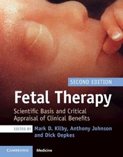 Fetal Therapy: Scientific Basis and Critical Appraisal of Clinical Benefits by M
