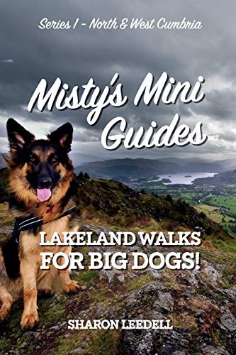 Misty's Mini Guides: Lakeland Walks for Big Dogs (1) (North & West Cumbria) By