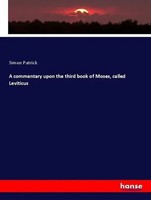 Simon Patrick | A Commentary Upon The Third Book Of Moses, Called Leviticus