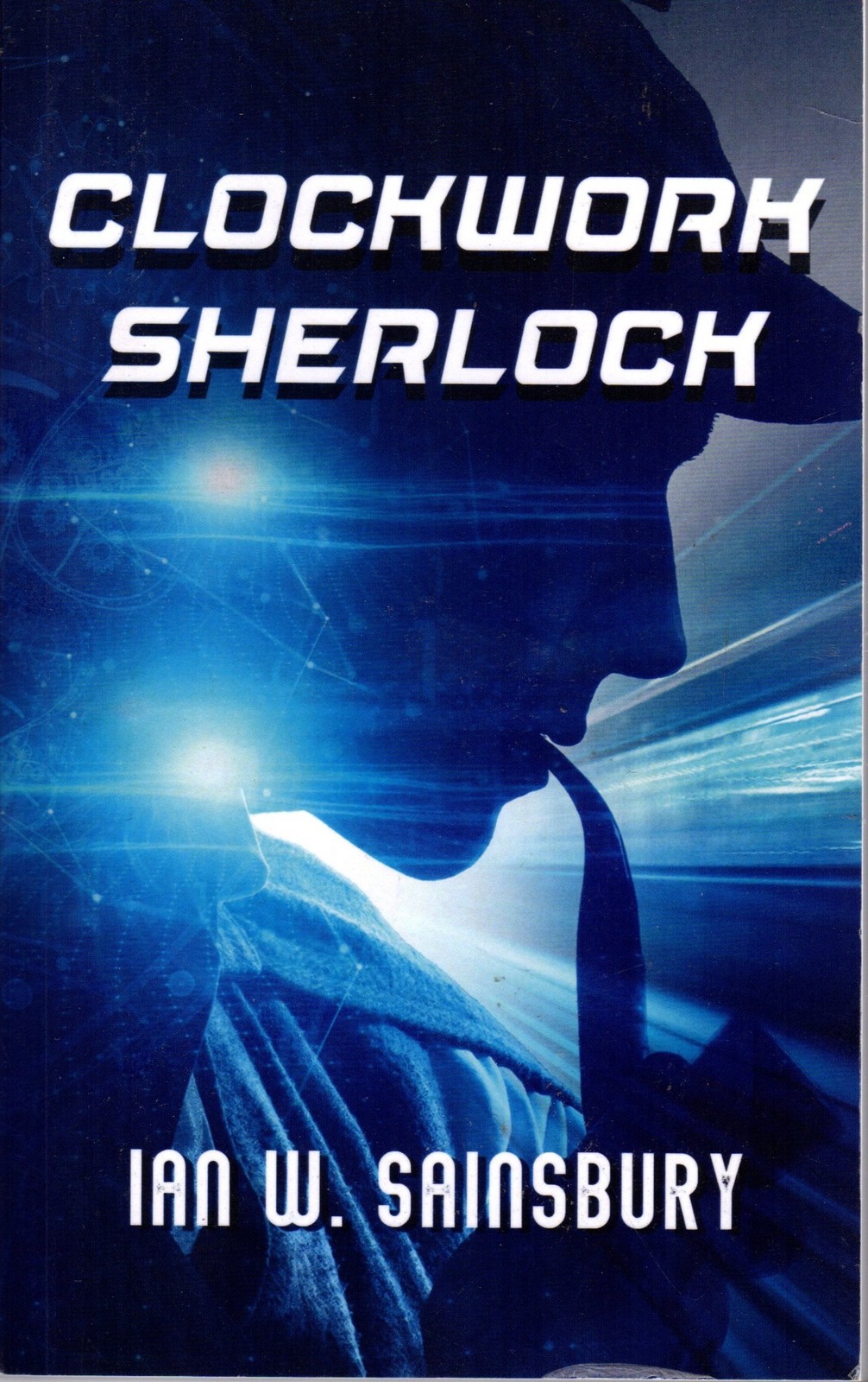 Clockwork Sherlock - Ian W Sainsbury - Ian W Sainsbury - Good - Paperback