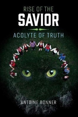 Antoine Bonner Rise of the Savior: Acolyte of Truth (Taschenbuch) Rise
