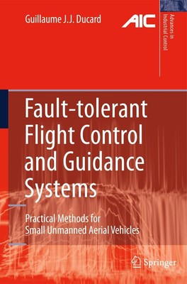 Fault-tolerant Flight Control and Guidance Systems | Guillaume J. J. Ducard