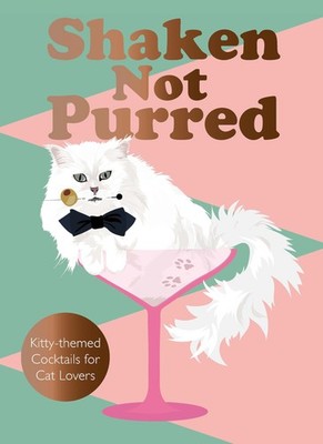 Shaken Not Purred: Kitty-themed c*cktails for Cat Lovers,Catsby,