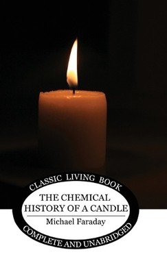 Michael Faraday The Chemical History of a Candle (Hardback)