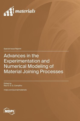 Advances in the Experimentation and Numerical Modeling of Material Joining...