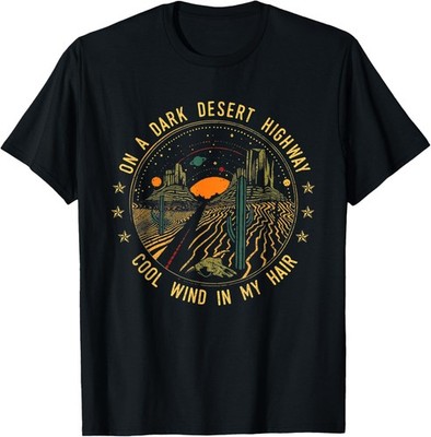 On A Dark Desert Highway Cool Wind In retro T-Shirt