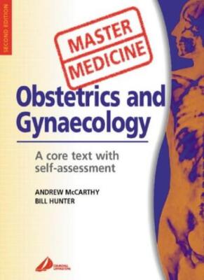 Master Medicine:  Obstetrics & Gynecology: A core text with self
