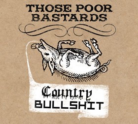 CD, EP, RP, Dig Those Poor Bastards - Country Bullshit