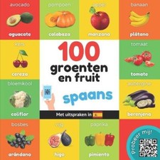 100 groenten en fruit in spaans: Tweetalig fotoboek for kinderen: nederlands /