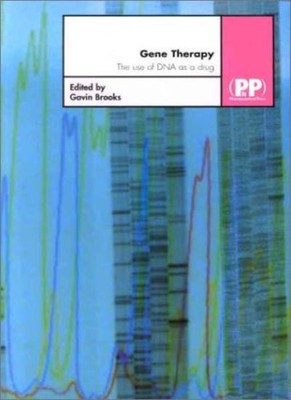 Gene Therapy: The Use of DNA as a Drug By Gavin Brooks