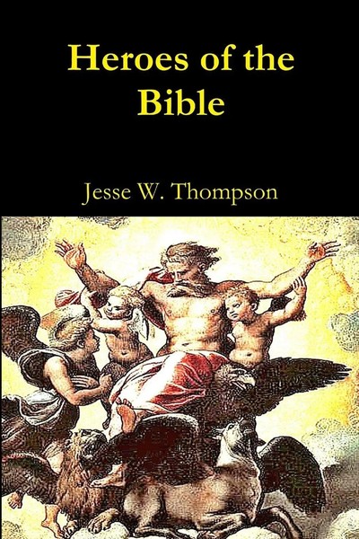 Jesse W. Thompson | Heroes Of The Bible | Taschenbuch | Englisch (2015)-image