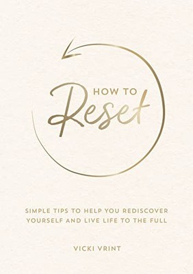 How to Reset: Simple Tips to Help You Rediscover Your by Vrint, Vicki 1800071671