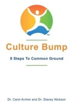 Culture Bump: 8 Steps to Common Ground - Paperback By Archer, Dr Carol M - GOOD
