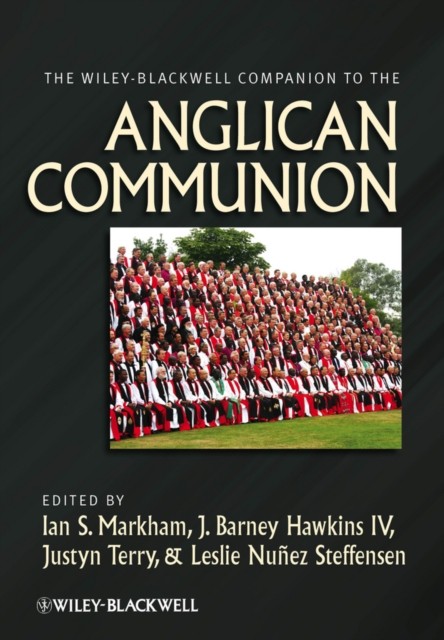 The Wiley–Blackwell Companion to the Anglican Communion Markham Hardback