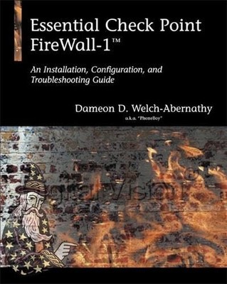 Essential Checkpoint Firewall-1: An Installation, Configuration, and Trouble...