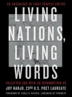 Living Nations, Living Words | An Anthology of First Peoples Poetry | Joy Harjo