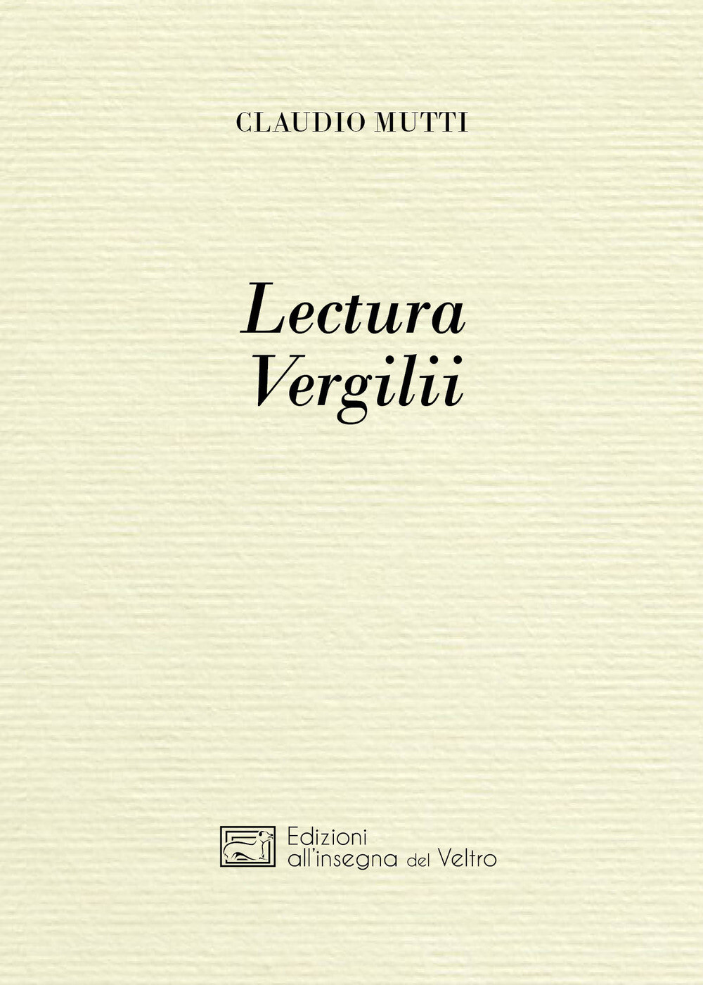 Libri Claudio Mutti - Lectura Vergilii