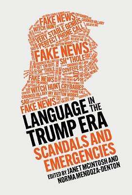 Language in the Trump Era Scandals and Emergencies McIntosh Mendoza-Denton