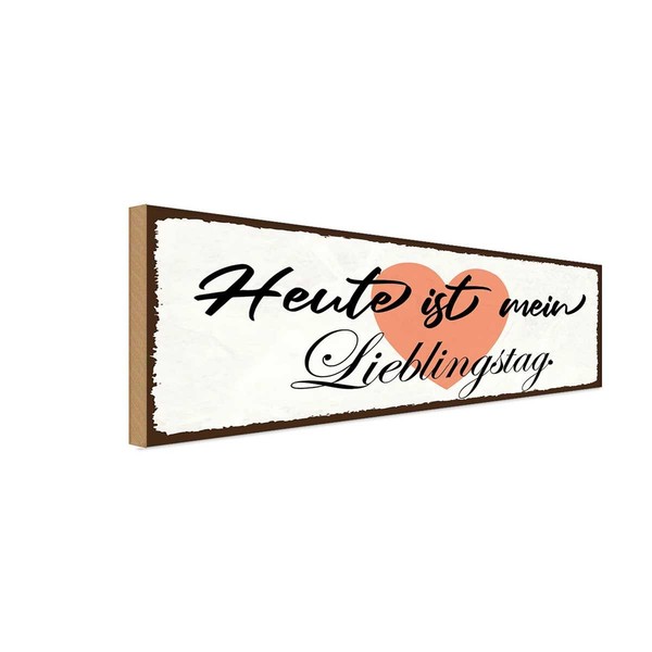 Holzschild 10X27 Cm Heute Ist Mein Lieblingstag Herz Spruch Zitat Deko Geschenk-image