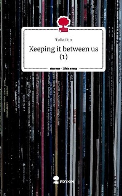 Keeping it between us (1). Life is a Story - story.one Talia Pen