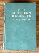 OLD SOUTHERN RECEIPTS RARE HC BOOK 1930 1ST EDITION Mary D Pretlow Denson Recipe