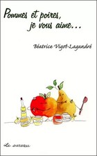 Äpfel und Birnen, ich liebe Sie ..., Béatrice Vigot-Lagandré und Enziane Magnan